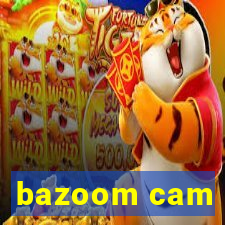 bazoom cam